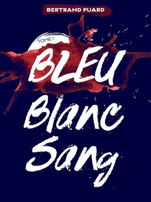 cover image of La trilogie Bleu Blanc Sang--Tome 1--Bleu